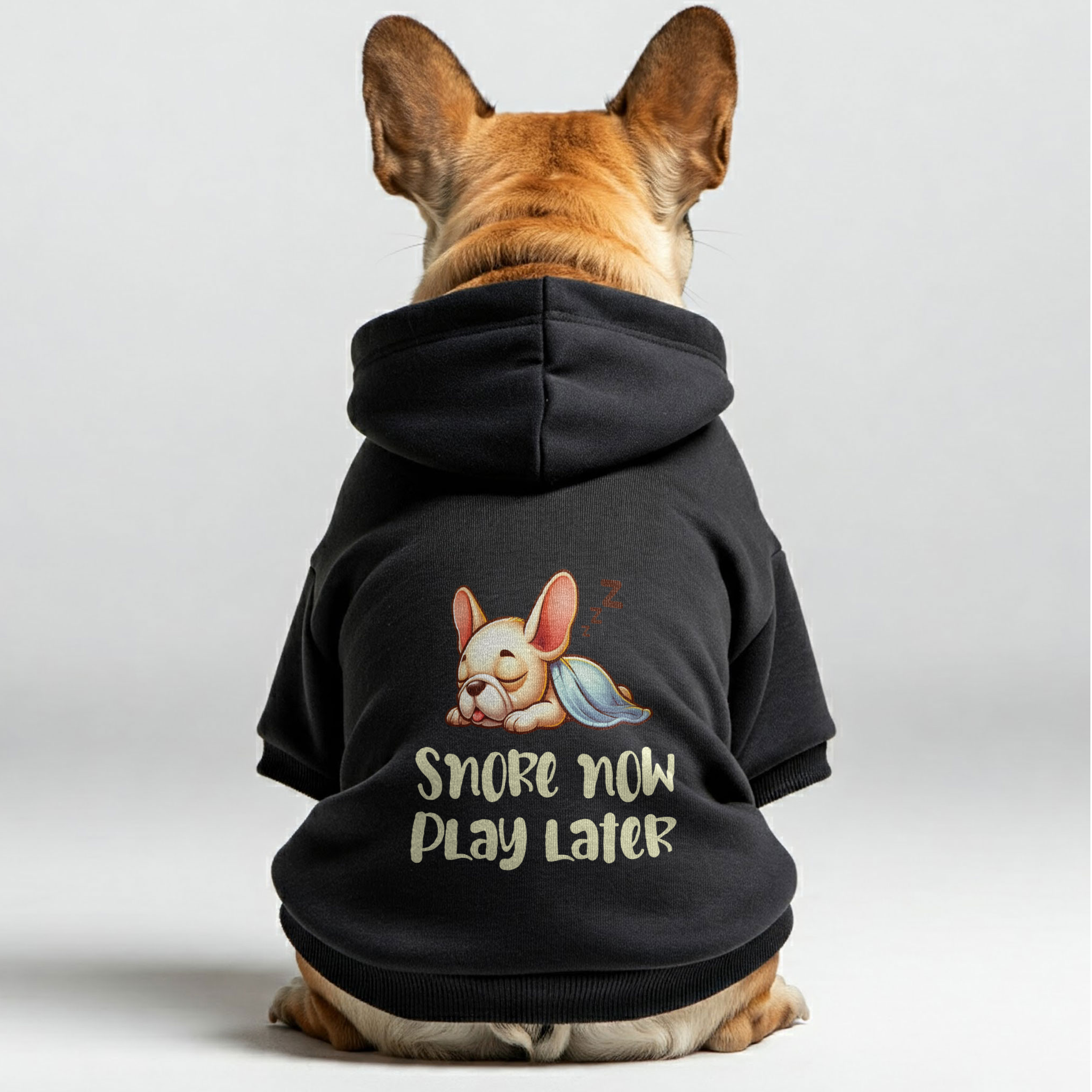 Snore now, play later -  French Bulldog Hoodies – 100% Cotton