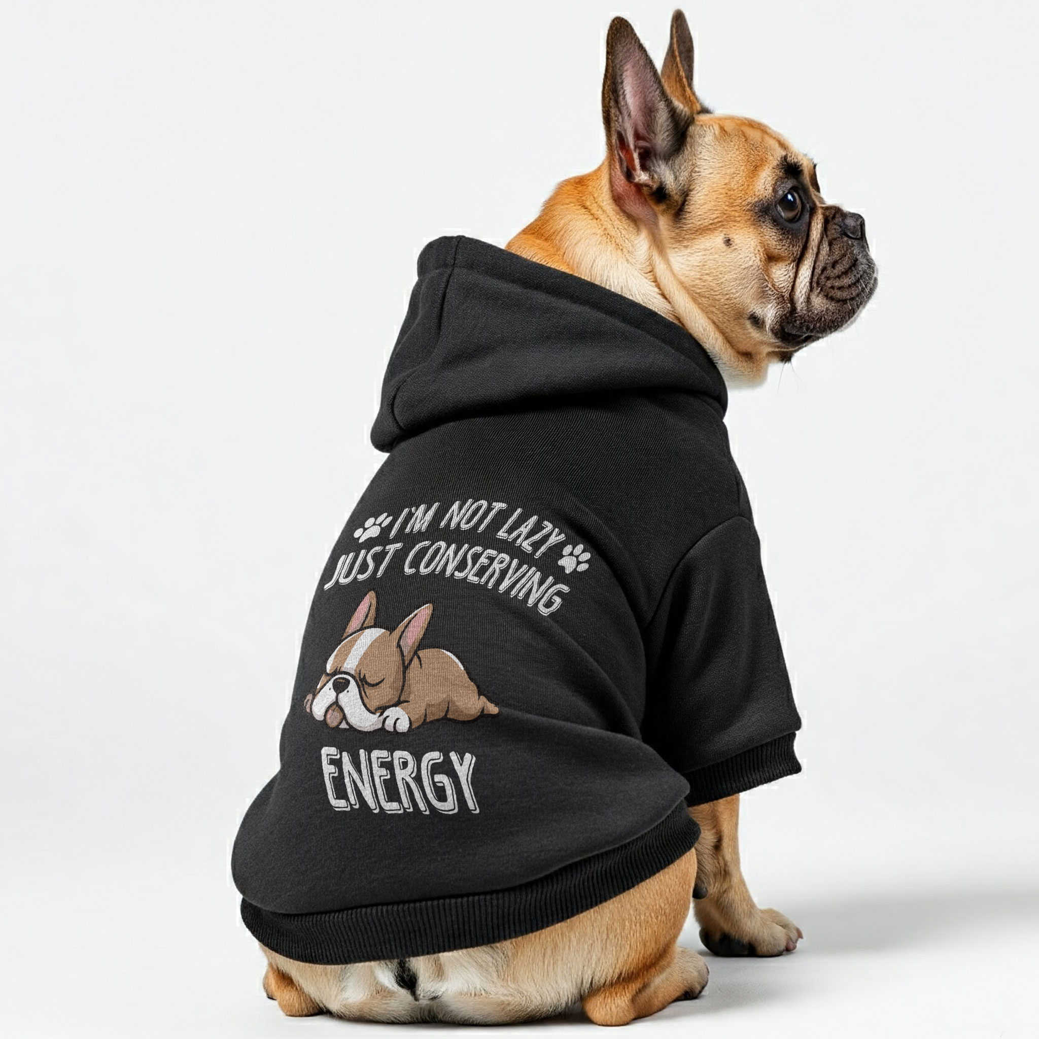 I’m not lazy, just conserving energy -  French Bulldog Hoodies – 100% Cotton