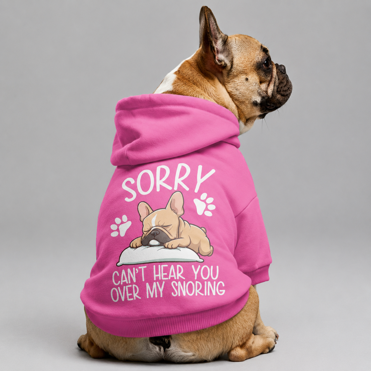 Sorry, can’t hear you over my snoring -  French Bulldog Hoodies – 100% Cotton