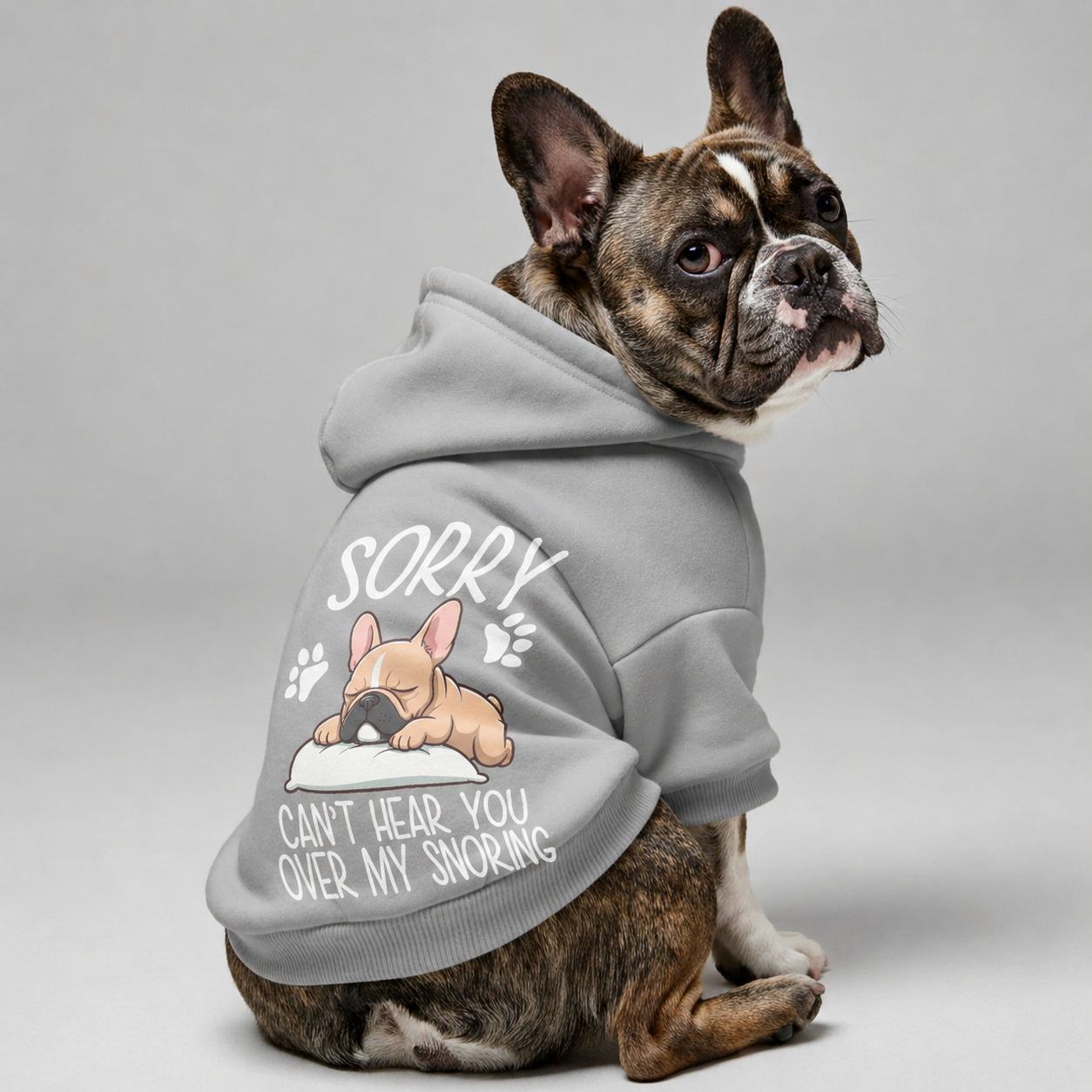 Sorry, can’t hear you over my snoring -  French Bulldog Hoodies – 100% Cotton