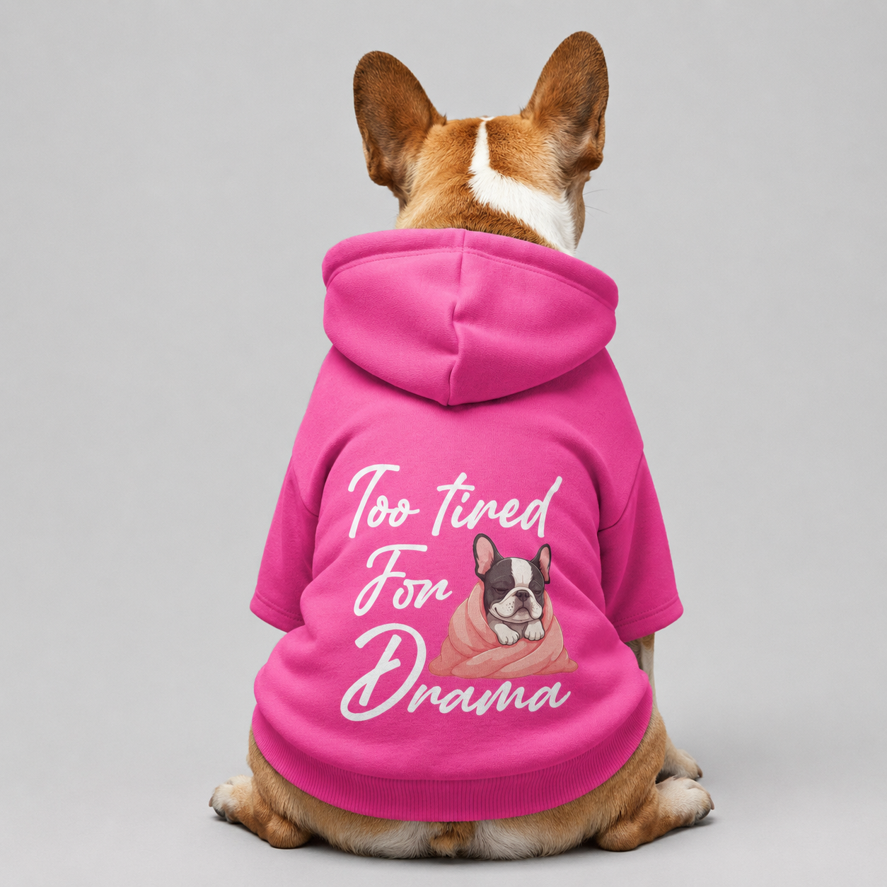 Too tired for drama -  French Bulldog Hoodies – 100% Cotton