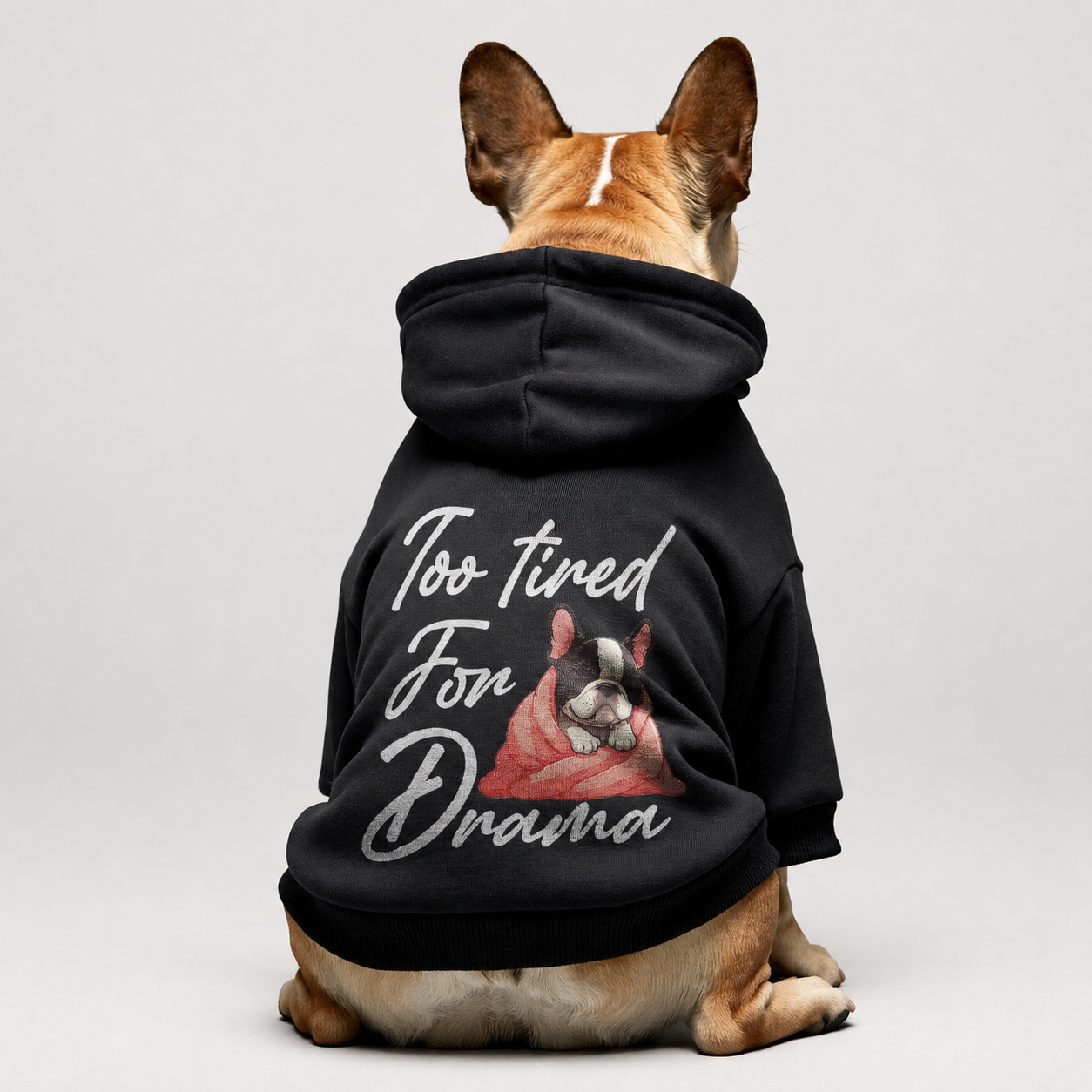 Too tired for drama -  French Bulldog Hoodies – 100% Cotton