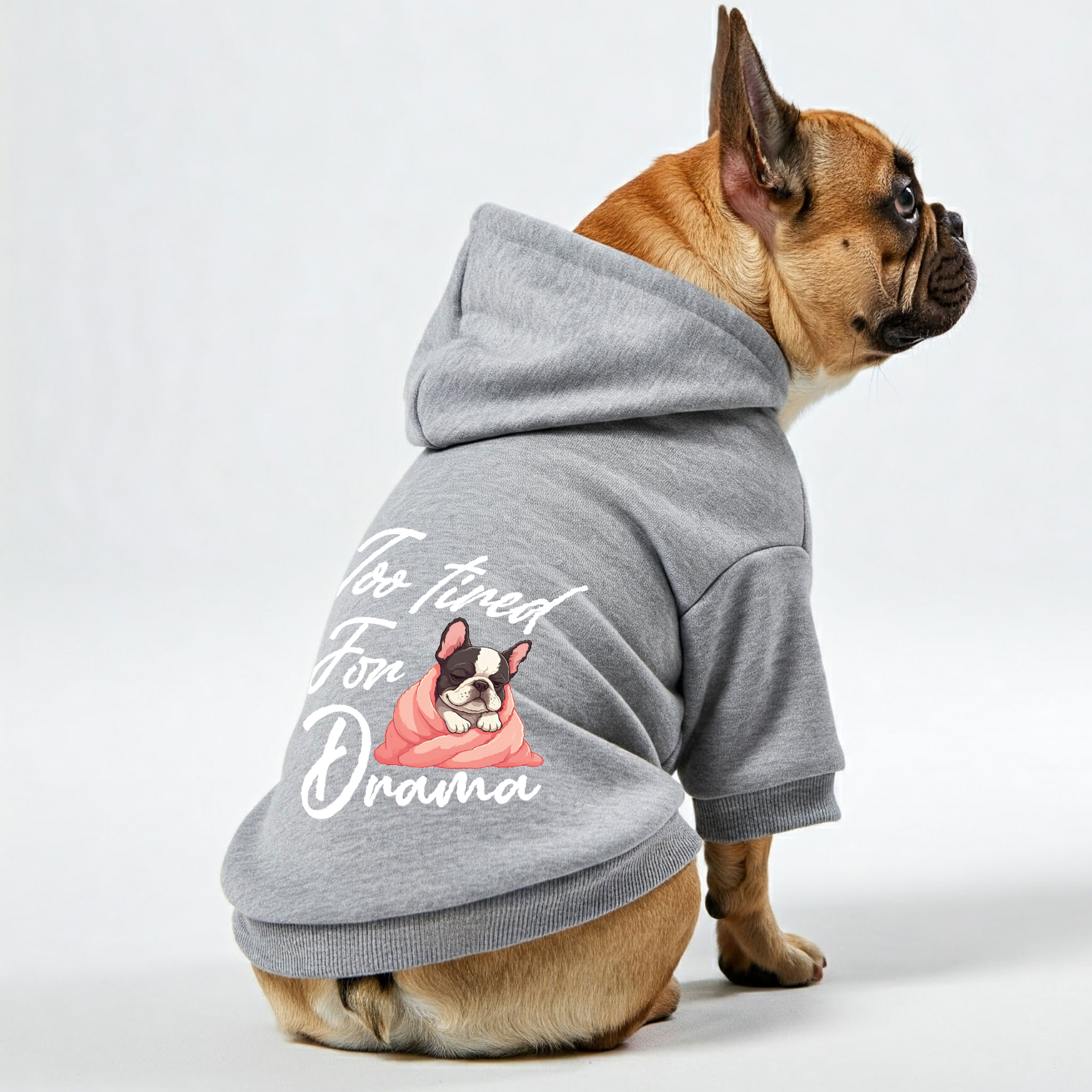 Too tired for drama -  French Bulldog Hoodies – 100% Cotton