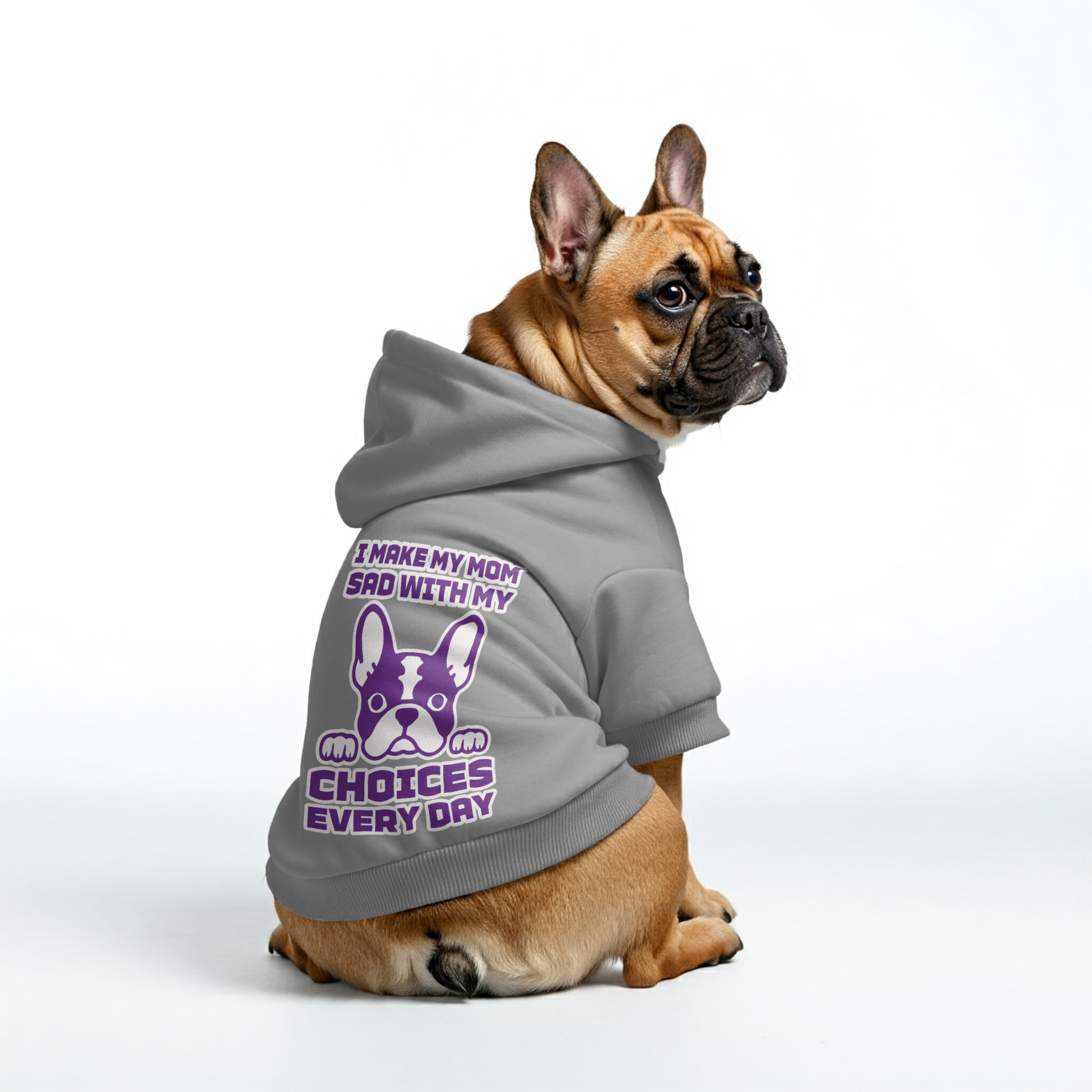 I make my Mom sad with my choices -  French Bulldog Hoodies – 100% Cotton